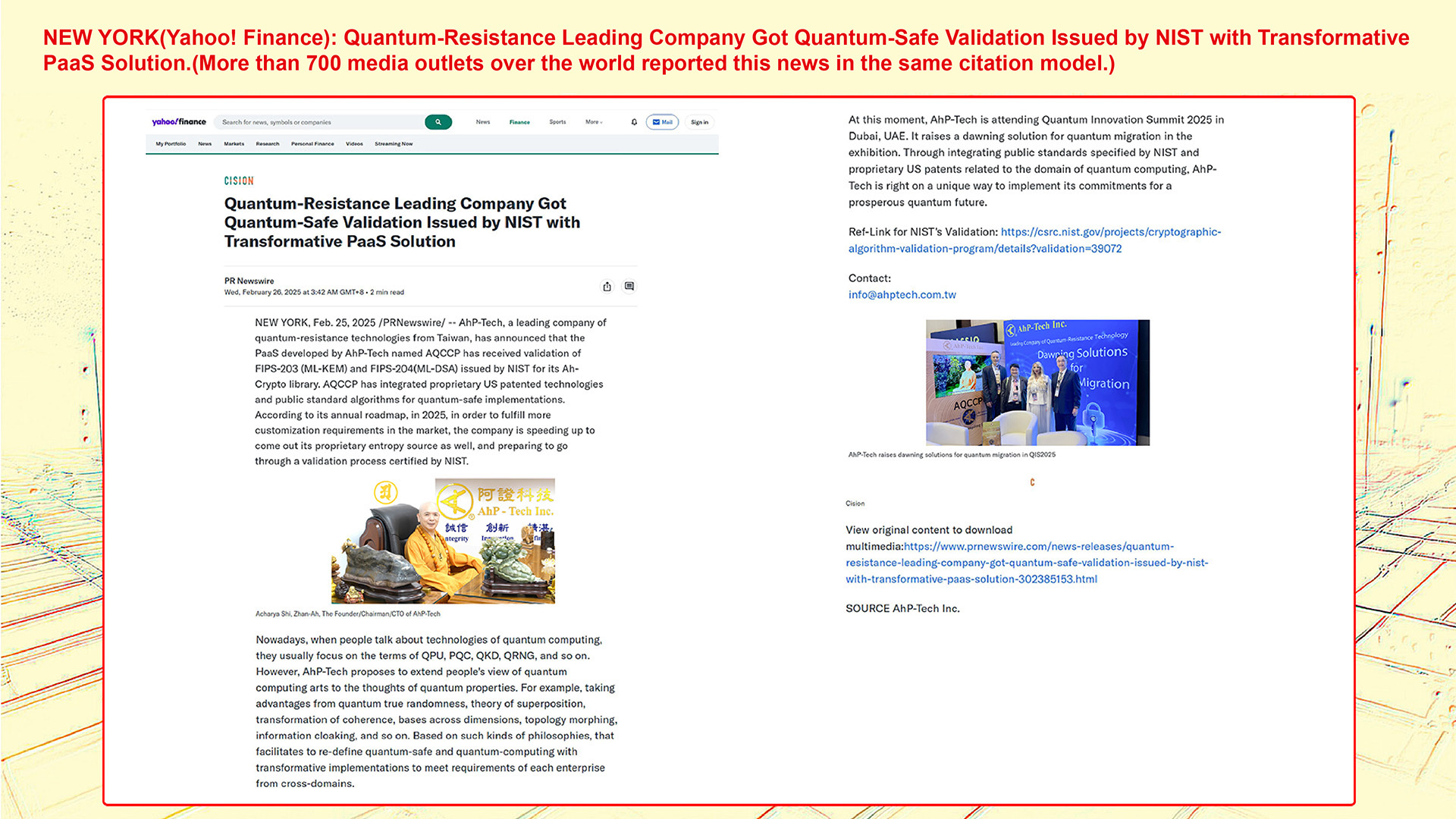 Yahoo! Finance, NEW YORK: Quantum-Resistance Leading Company Got Quantum-Safe Validation Issued by NIST with Transformative PaaS Solution. (More than 700 media outlets over the world reported this news in the same citation model.)